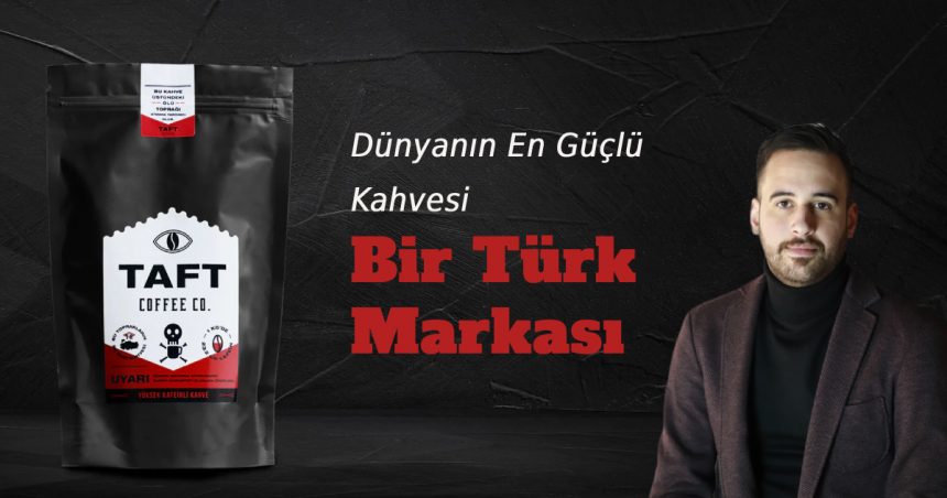 Dünyanın En Güçlü Kahvesi Bir Türk Markası