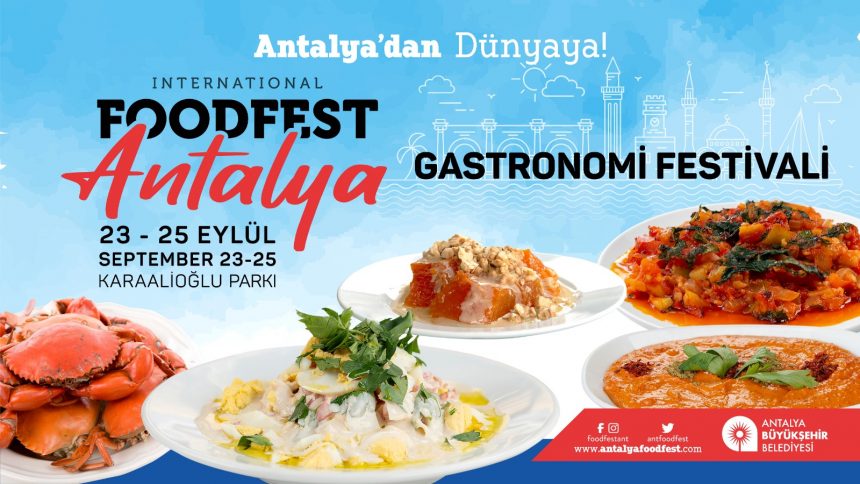 Antalya gastronomi şöleni için gün sayıyor Food Fest Antalya için heyecan dorukta!